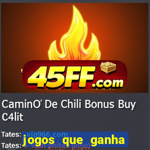 jogos que ganha dinheiro de verdade sem pagar nada